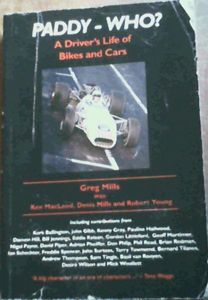 Paddy - Who : A Driver's Life of Bikes and Cars
