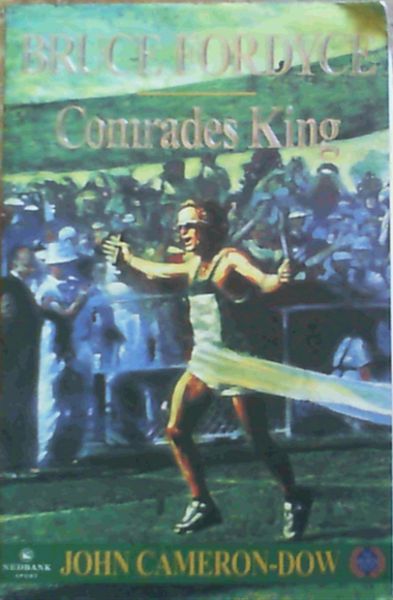 Bruce Fordyce : Comrades King