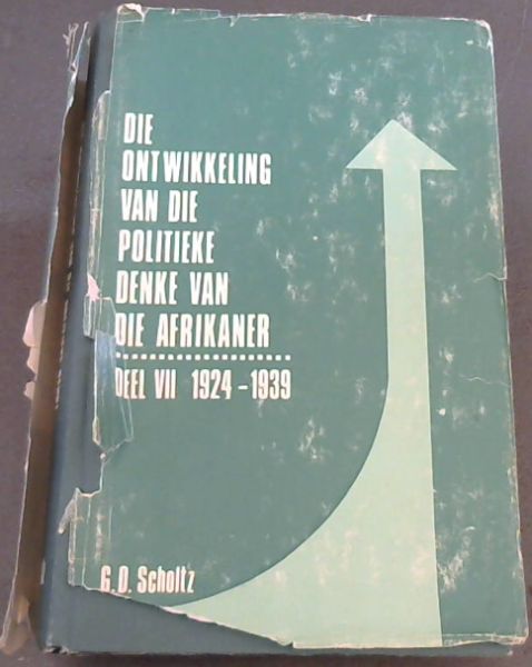 Die Ontwikkeling Van Die Politieke Denke Van Die Afrikaner Deel VII 1924-1939