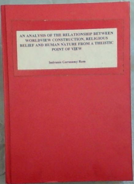 An Analysis of the Relationship between Worldview Construction, Religious Beliefe and Human Nature from a Theistic Point of View