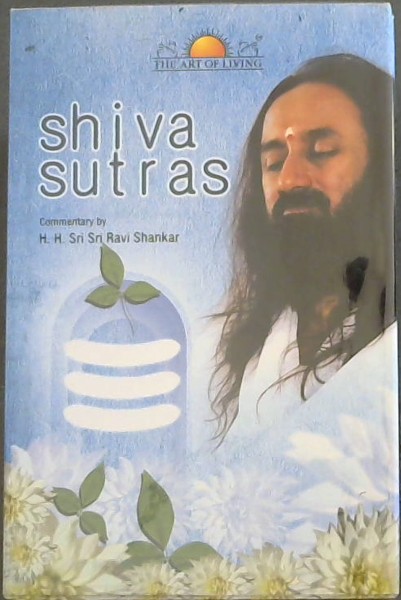 Image for Shiva Sutras - His Holiness Sri Sri Ravi Shankar Shiva Sutras - His Holiness Sri Sri Ravi Shankar