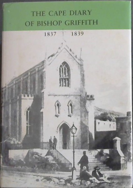 THE CAPE DIARY OF BISHOP PATRICK RAYMOND GRIFFITH FOR THE YEARS 1837 -1839