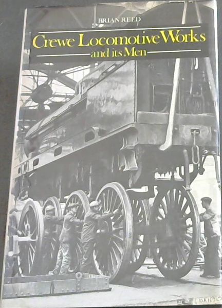 Crewe Locomotive Works and its Men