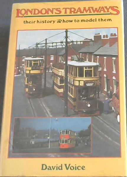 London's tramways: Their history & how to model them