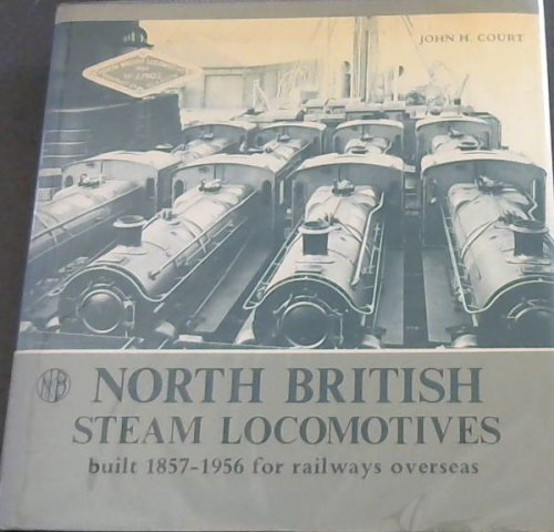 North British steam locomotives built 1857-1956 for railways overseas