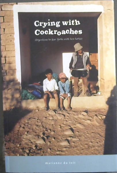 Crying with Cockroaches - Argentina to New York with two horses