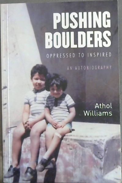 PUSHING BOULDERS: Oppressed to Inspired: An autobiography