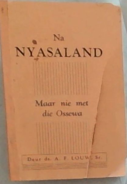 Image for Na Nyasaland : Maar nie met die Ossewa Na Nyasaland : Maar nie met die Ossewa