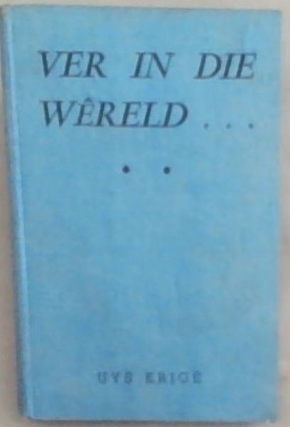 Ver in die Wereld.