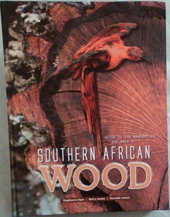 Guide to the properties and uses of Southern African wood