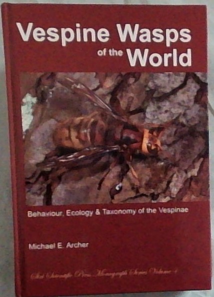 Vespine Wasps of the World: Behaviour, Ecology & Taxonomy of the Vespinae (Monograph Series, Volume 4)