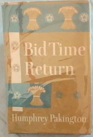 Bid Time Return - An Autobiography