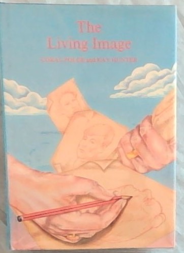 THE LIVING IMAGE: THE STORY OF A PSYCHIC ARTIST (Signed by Carol Polge)
