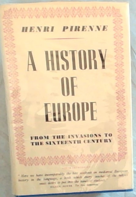 A History Of Europe: From The Invasions To The XVI Century - 