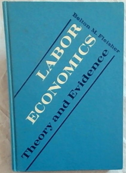 Labor Economics: Theory and Evidence