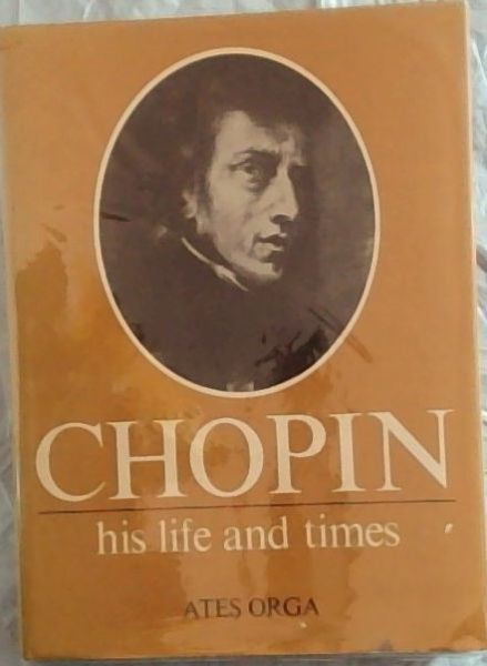 Chopin: His life and times