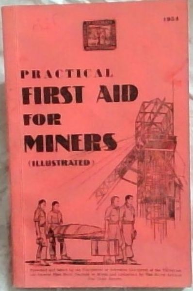Image for PRACTICAL FIRST AID FOR MINERS (Illustrated) PRACTICAL FIRST AID FOR MINERS (Illustrated)