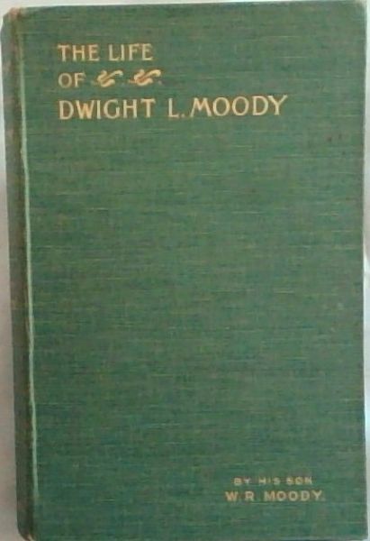 Image for THE LIFE OF DWIGHT L.MOODY: The Official Authorised Edition THE LIFE OF DWIGHT L.MOODY: The Official Authorised Edition