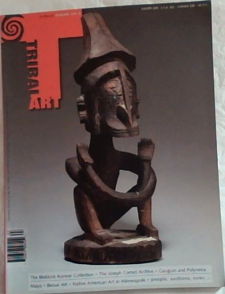 Image for TRIBAL ART XVI :2 - Number 63 SPRING 2012:The Blekkink Korwar Collection, The Joseph Cornet Archive, Gauguin and Polynesia, Maya, Benue Art, Native American Art in Minneapolis -Tribal fine Arts : quarterly journal of the art, culture, and history of traditional peoples and new world civilizations TRIBAL ART XVI :2 - Number 63 SPRING 2012:The Blekkink Korwar Collection, The Joseph Cornet Archive, Gauguin and Polynesia, Maya, Benue Art, Native American Art in Minneapolis -Tribal fine Arts : quarterly journal of the art, culture, and history of traditional peoples and new world civilizations
