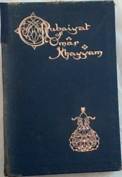 The Rubaiyat of Omar Khayyam