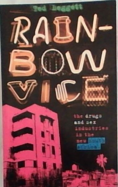 Rainbow Vice: The Drugs and Sex Industries in the New South Africa