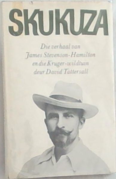 Skukuza: Die verhaal van James Stevenson-Hamilton en die Kruger-wildtuin (S.A. galery 8) (Afrikaans Edition)