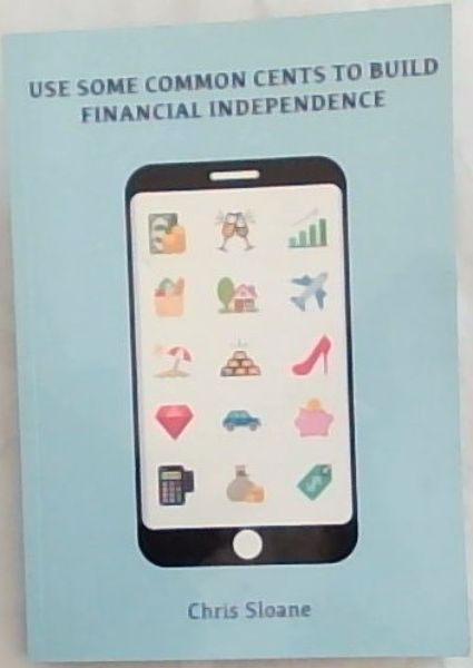 Image for Use Some Common Cents To Build Financial Independence Use Some Common Cents To Build Financial Independence