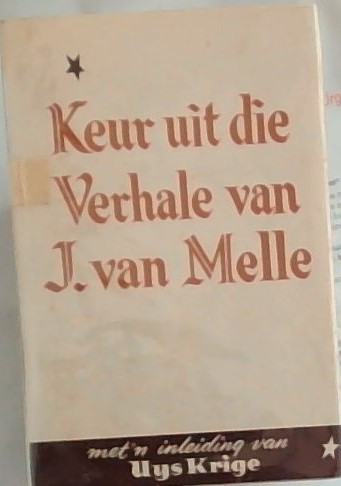 Keur Uit die Verhale Van J. Van Melle