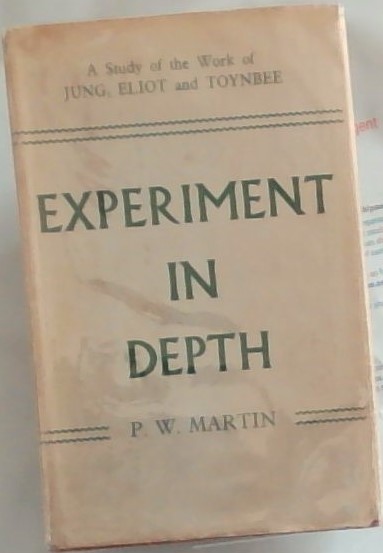 Experiment in Depth: A Study of the Work of Jung, Eliot and Toynbee