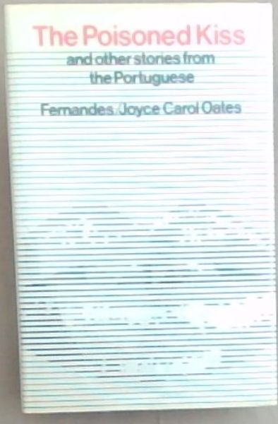 The Poisoned Kiss and Other Stories from the Portuguese