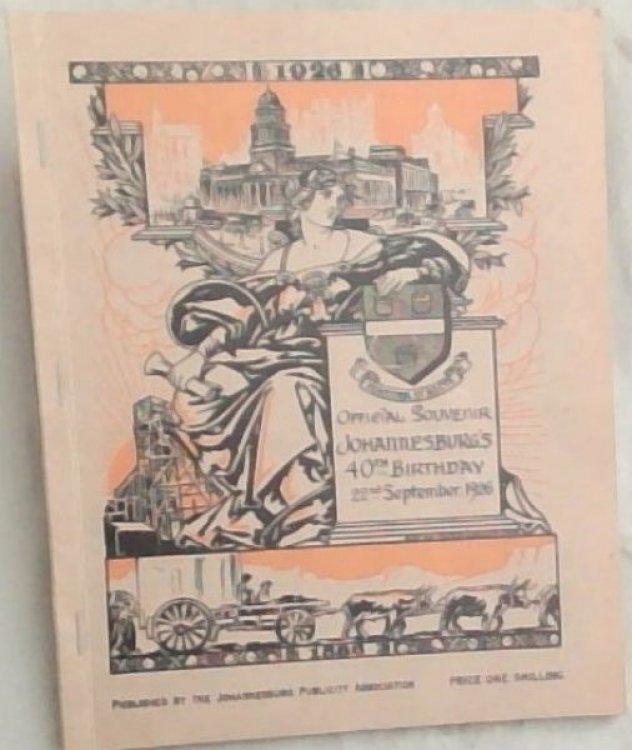 Official Souvenir Johannesburg's 40th Birthday 22nd September, 1926