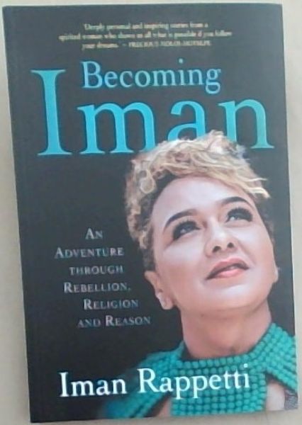 Becoming Iman: An Adventure through Rebellion, Religion and Reason