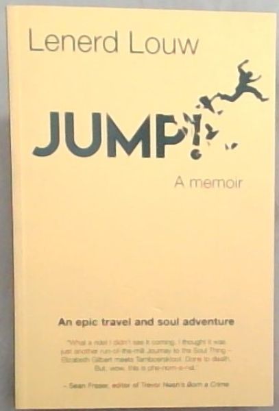JUMP!: An epic travel and soul adventure ( A Memoir)