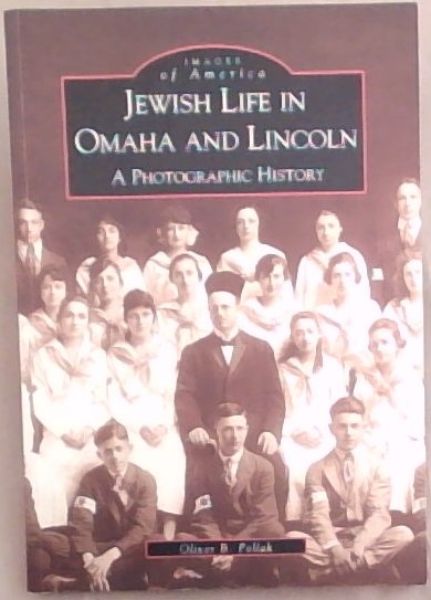 Jewish Life in Omaha and Lincoln: A Photographic History (Images of America)