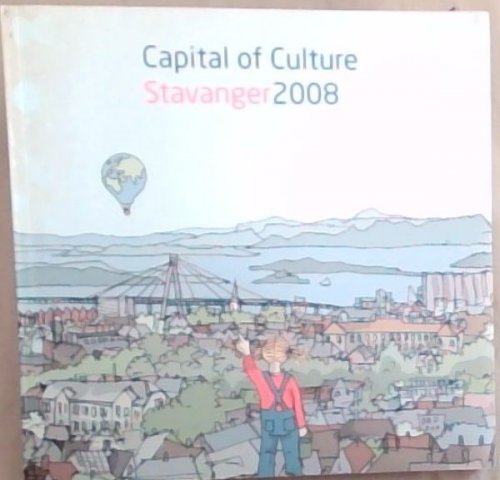 Image for Capital of Culture - Stavanger 2008 Capital of Culture - Stavanger 2008