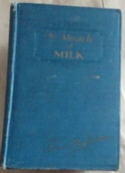 The Miracle Of Milk: How To Use the Milk Diet Scientifically at Home