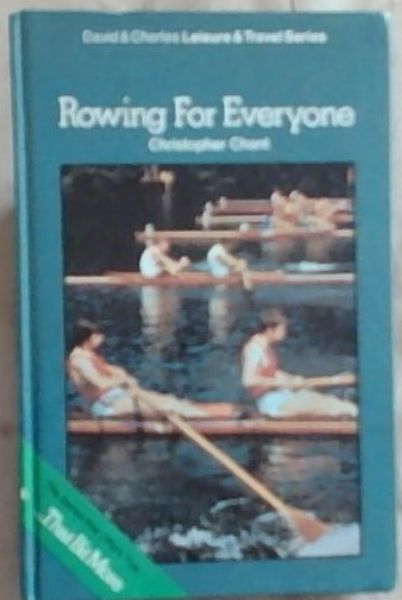 Rowing For Everyone (David and Charles leisure and travel series)
