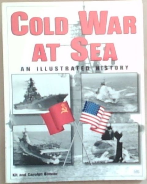 Image for The Cold War at Sea: An Illustrated History The Cold War at Sea: An Illustrated History