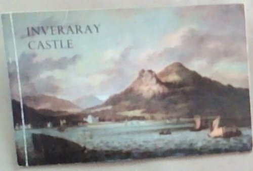 Inveraray Castle: An Illustrated Survey Of The Scottish Home Of The Dukes Of Argyll