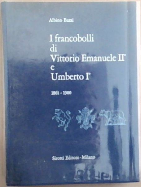 I Francobolli di Vittorio Emanuele II e Umberto I, 1861 - 1900