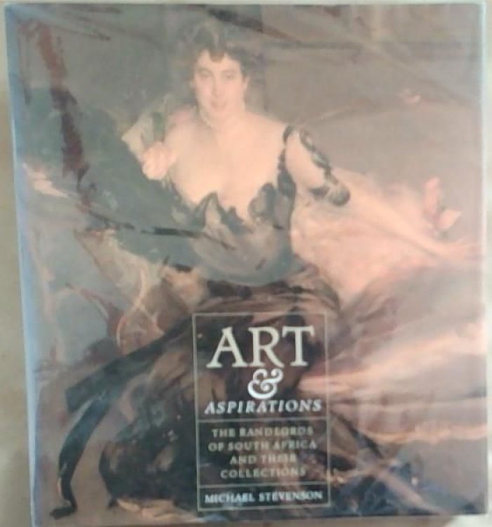 Image for Art and Aspirations: The Randlords of South Africa and Their Collections Art and Aspirations: The Randlords of South Africa and Their Collections