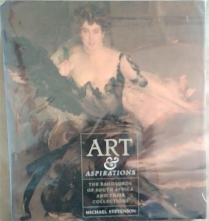 Image for Art and Aspirations: The Randlords of South Africa and Their Collections Art and Aspirations: The Randlords of South Africa and Their Collections