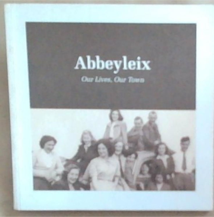 Image for Abbeyleix Our Lives Our Town (Signed by Abbeyleix Woman's Group) Abbeyleix Our Lives Our Town (Signed by Abbeyleix Woman's Group)
