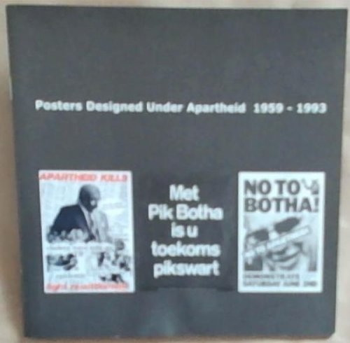 Image for Posters Designed Under Apartheid 1959-1993 Catalogue Number 25-August 2007 (Limited edition to 500 copies) Posters Designed Under Apartheid 1959-1993 Catalogue Number 25-August 2007 (Limited edition to 500 copies)