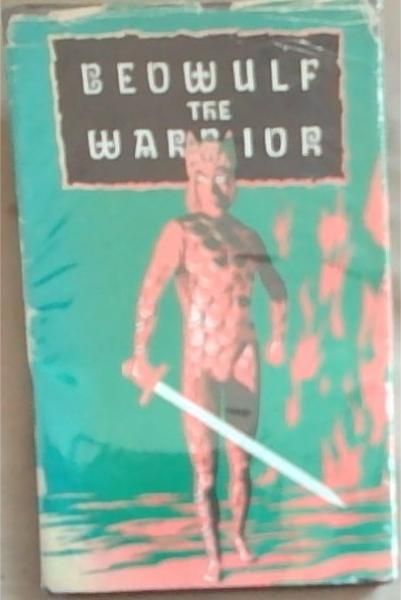 Image for Beowulf The Warrior Beowulf The Warrior