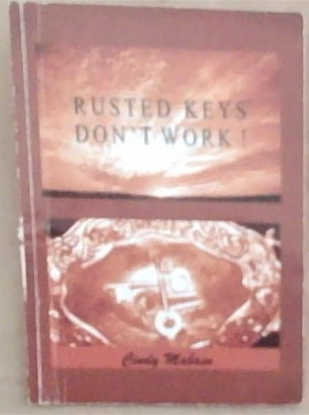 Rusted Keys Don't Work