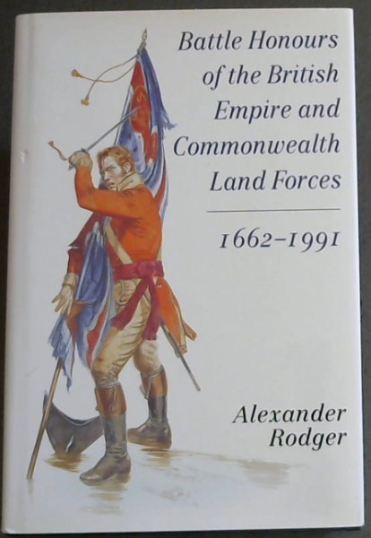 Battle Honours of the British Empire and Commonwealth Land Forces 1662-1991