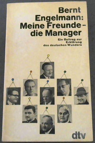 Bernt Engelmann;Meine Freunde - die Manager.