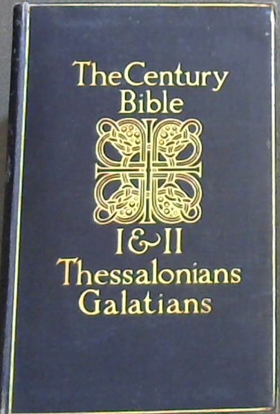 The Century Bible: Thessalonians and Galatians