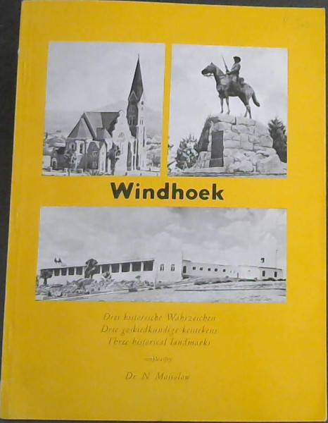 WINDHOEK - Drei historiche Wabrzeichen - Die geskiedkundige kentekens - Three historical landmarks